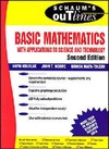 Kruglak H., Moore J.T., Mata-Toledo R.A.  Schaum's outline of theory and problems of basic mathematics with applications to science and technology