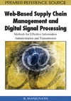 Ramachandra M.  Web-based Supply Chain Management and Digital Signal Processing: Methods for Effective Information Administration and Transmission (Premier Reference Source)