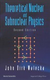 Walecka J.  Theoretical Nuclear And Subnuclear Physics