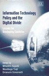 Kagami M., Tsuji M., Giovannetti E.  Information Technology Policy and the Digital Divide: Lessons for Developing Countries