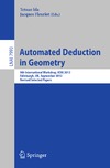 Beeson M., Ida T., Fleuriot J. — Automated Deduction in Geometry: 9th International Workshop, ADG 2012, Edinburgh, UK, September 17-19, 2012. Revised Selected Papers