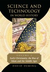 Deming D.  Science and Technology in World History, Vol. 2: Early Christianity, the Rise of Islam and the Middle Ages