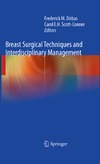 Dirbas F., Scott-Conner C.  Breast Surgical Techniques and Interdisciplinary Management