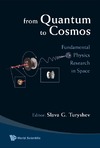 Turyshev S.  From Quantum to Cosmos: Fundamental Physics Research in Space