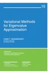Weinberger H.  Variational methods for eigenvalue approximation