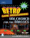 Carey E.  Retro Game Programming: Unleashed for the Masses (Premier Press Game Development)