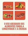 Miles Allen  O Uso Adequado dos Alimentos Funda a Longevidade e a Energia