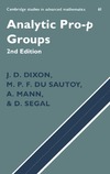 Dixon J., Du Sautoy M., Mann A.  Analytic Pro-P Groups (Cambridge Studies in Advanced Mathematics) - 2nd edition