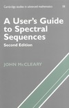 McCleary J.  A User's Guide to Spectral Sequences, Second Edition (Cambridge Studies in Advanced Mathematics 58)