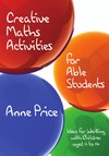 Price A.  Creative Maths Activities for Able Students: Ideas for Working with Children Aged 11 to 14