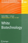 Ulber R., Sell D.  White Biotechnology (Advances in Biochemical Engineering Biotechnology)