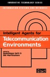 Gaiti D., Martikainen O.  Intelligent Agents for Telecommunication Environments (Innovative Technology Series)