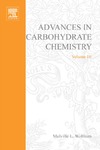 Melville L Wolfrom  Advances in Carbohydrate Chemistry.Volume 16.