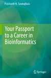 Suravajhala P.  Your Passport to a Career in Bioinformatics