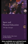 Chandler T.  Sport and Physical Education: The Key Concepts