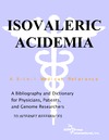 Parker P.  Isovaleric Acidemia - A Bibliography and Dictionary for Physicians, Patients, and Genome Researchers