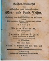 J&#228;ck J.H.  Taschen-Bibliothek der wichtigsten und interessantesten See- und Land-Reisen: von der Erfindung der Buchdruckerkunst bis auf unsere Zeiten