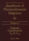 Yaws C.  Handbook of Thermodynamic Diagrams, Volume 3 : Organic Compounds C8 to C28 (Library of Physico-Chemical Property Data , Vol 3)