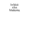 Poli G., Cadenas E., Packer L.  Free Radicals in Brain Pathophysiology (Oxidative Stress and Disease)