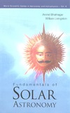 Bhatnagar A., Livingston W.  Fundamentals of Solar Astronomy (World Scientific Series in Astronomy and Astrophysics 6)