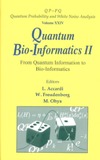 Accardi L., Freudenberg W., Ohya M.  Quantum Bio-Informatics II