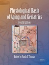 Timiras P.  Physiological Basis of Aging and Geriatrics