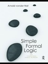 Nat A.  Simple Formal Logic: With Common-Sense Symbolic Techniques