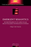 Cudre-Mauroux P. — Emergent semantics: interoperability in large-scale decentralized information systems
