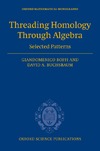 Boffi G., Buchsbaum D.  Threading Homology Through Algebra: Selected Patterns
