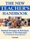 Bender Y.  The New Teacher's Handbook: Practical Strategies & Techniques for Success in the Classroom from Kindergarten Through High School