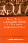 Ram-Mohan R.  Finite Element and Boundary Element Applications in Quantum Mechanics
