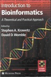 Krawetz S., Womble D.  Introduction to bioinformatics a theoretical and practical approach