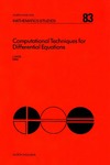 Noyes B.  Computational Techniques for Differential Equations (North-Holland Mathematics Studies)
