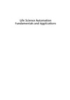 Zhang M., Nelson B., Felder R.  Life Science Automation Fundamentals and Applications (Bioinformatics & Biomedical Imaging)