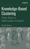 Pedrycz W.  Knowledge-Based Clustering: From Data to Information Granules