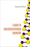 Chivers T.  A Guide To Chalcogen-Nitrogen Chemistry