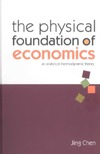 Chen J.  Physical foundations of economics: analytical thermodynamic theory