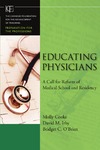 Cooke M., Irby D., O'Brien B.  Educating Physicians: A Call for Reform of Medical School and Residency (Jossey-Bass Carnegie Foundation for the Advancement of Teaching)