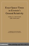 Griffiths J., Podolsky J.  Exact Space-Times in Einstein's General Relativity (Cambridge Monographs on Mathematical Physics)