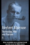 Marcuse H., Kellner D.  Technology, War and Fascism: Collected Papers of Herbert Marcuse,