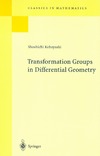 Kobayashi S.  Transformation Groups in Differential Geometry (Classics in Mathematics)