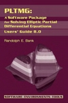 Bank R.E. — PLTMG: A Software Package for Solving Elliptic Partial Differential Equations: Users' Guide 8.0