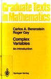 Berenstein C., Gay R.  Complex Variables: An Introduction (Graduate Texts in Mathematics)