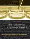 Greif K., Merz J.  Current Controversies in the Biological Sciences: Case Studies of Policy Challenges from New Technologies (Basic Bioethics)