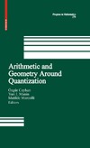 Ceyhan O., Manin Y., Marcolli M.  Arithmetic and Geometry Around Quantization (Progress in Mathematics, 279)