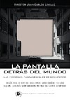 Ubilluz J.C. (ed.)  LA PANTALLA DETR&#193;S DEL MUNDO. Las ficciones fundamentales de Hollywood