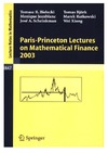 Bielecki T., Bjork T., Jeanblanc M.  Paris-Princeton Lectures on Mathematical Finance 2003