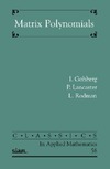 Gohberg I., Lancaster P., Rodman L.  Matrix Polynomials (Classics in Applied Mathematics)