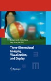 Javidi B., Okano F., Son J.  Three-Dimensional Imaging, Visualization, and Display (Signals and Communication Technology)