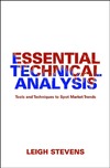 Stevens L.  Essential Technical Analysis: Tools and Techniques to Spot Market Trends